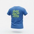 Better Days Are Coming Shirt