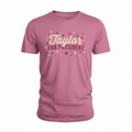 Taylor for President Shirt